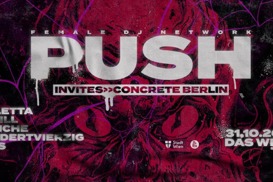 Ein Veranstaltungsplakat für „Push“ mit Violetta, DJ Hill, Caniche, Hundertvierzig und Lous am 31.10.2022 im Das Werk in Wien.