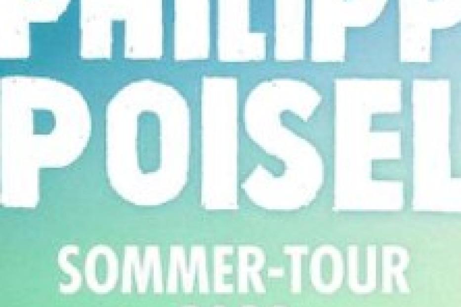 Das Plakat für die Sommer-Tour 2023 von Philipp Poisel.