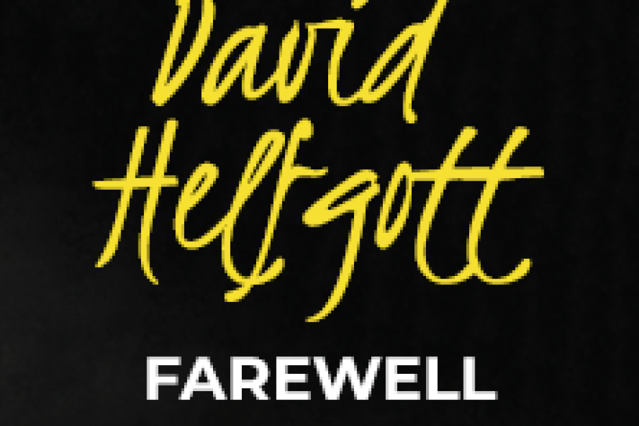 Gelbe Schrift „David Helfgott“ und darunter in Weiß „Farewell“ auf schwarzem Hintergrund.
