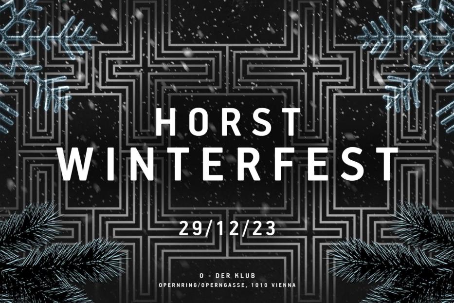 Werbung für das „Horst Winterfest“ am 29.12.23 im 0-Der Klub in Wien.
