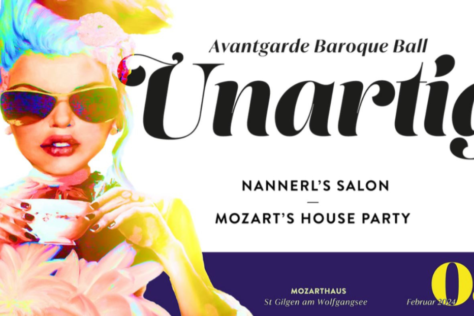 Werbeplakat für den „Unartig Avantgarde Baroque Ball“ im Mozarthaus, St. Gilgen am Wolfgangsee.