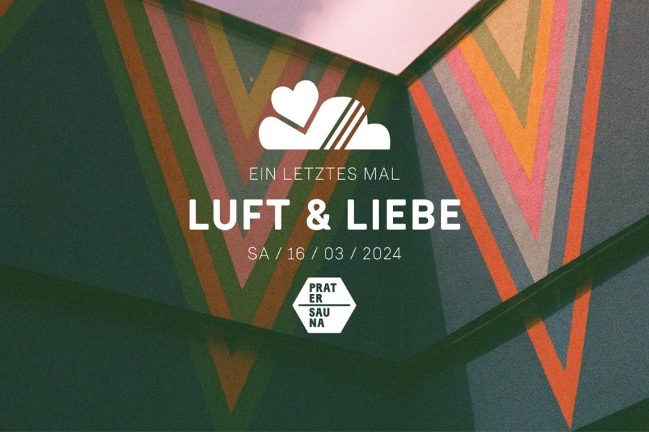 Werbung für „Luft & Liebe“ am 16.03.2024 in der Pratersauna.
