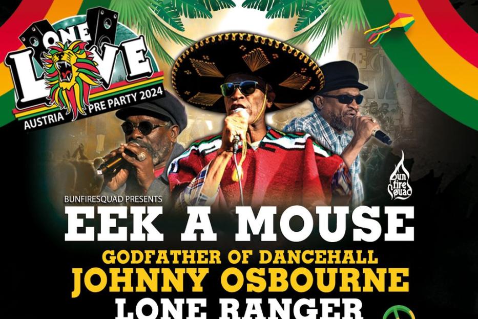 Ein Werbeplakat für „One Love Austria Pre Party 2024“ mit Eek A Mouse, Johnny Osbourne und Lone Ranger.