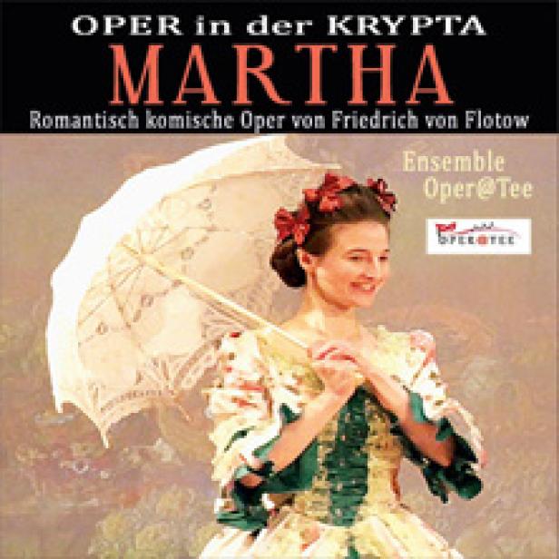 Ein Plakat für die Oper „Martha“ von Friedrich von Flotow, aufgeführt von Ensemble Oper@Tee.