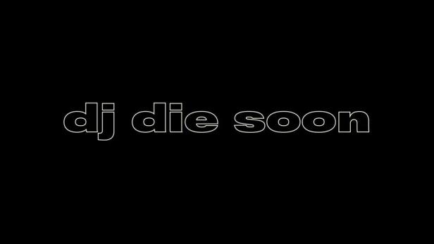 dj-die-soon.jpg