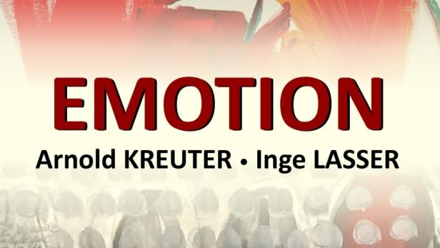 Emotion - Ausstellung mit Arnold Kreuter und Inge Lasser