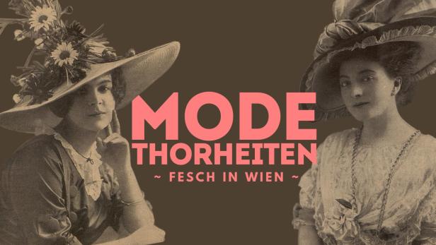 Modethorheiten – fesch in Wien