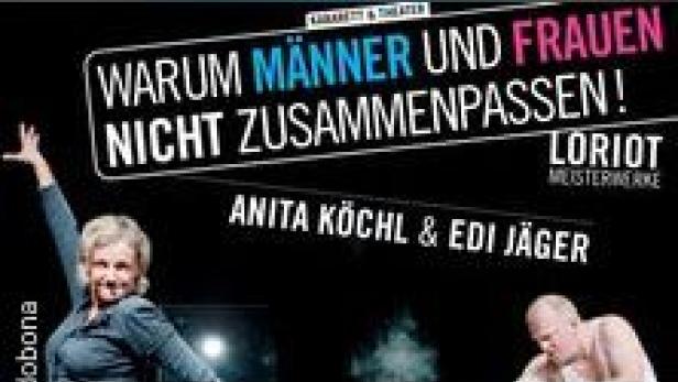 Ein Theaterplakat für „Warum Männer und Frauen nicht zusammenpassen!“ von Loriot mit Anita Köchl & Edi Jäger.
