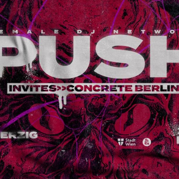 Ein Veranstaltungsplakat für „Push“ mit Violetta, DJ Hill, Caniche, Hundertvierzig und Lous am 31.10.2022 im Das Werk in Wien.