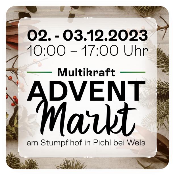 Ankündigung für den Multikraft Adventmarkt am Stumpflhof in Pichl bei Wels am 02. und 03.12.2023.
