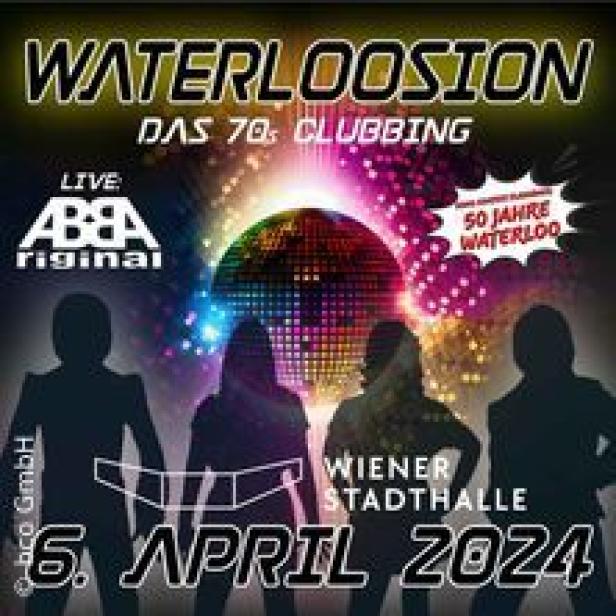 Werbeplakat für „Waterloosion – Das 70s Clubbing“ am 6. April 2024 in der Wiener Stadthalle mit ABBA-Coverband.