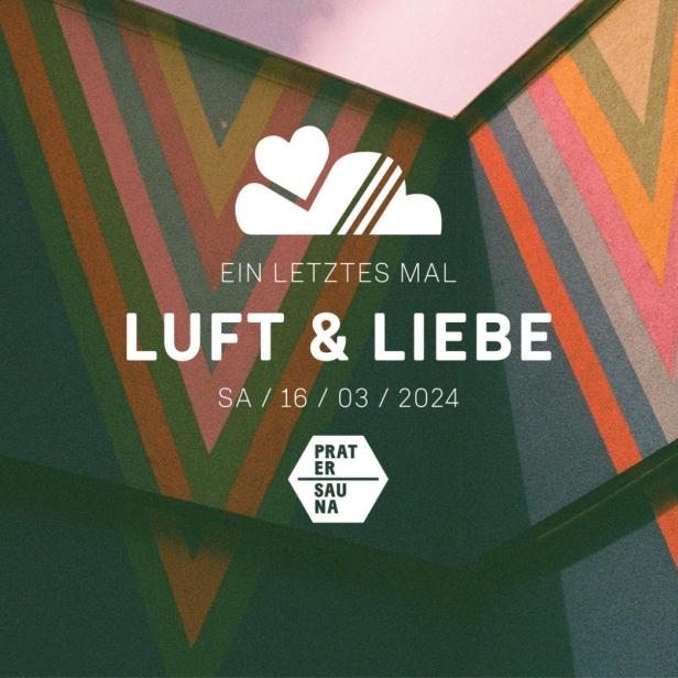 Werbung für „Luft & Liebe“ am 16.03.2024 in der Pratersauna.