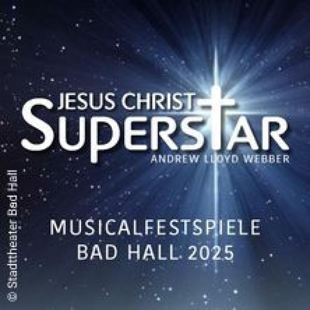 Plakat für die Musicalfestspiele Bad Hall 2025 mit dem Titel „Jesus Christ Superstar“ von Andrew Lloyd Webber.