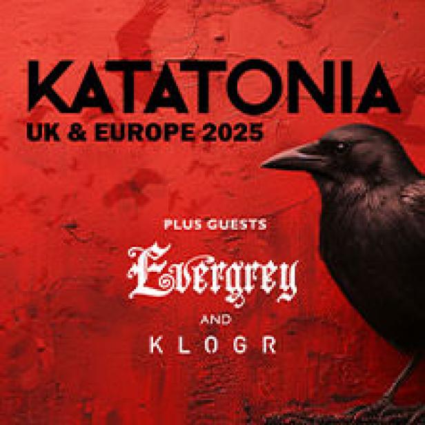 Ein Konzertplakat für Katatonia UK & Europe 2025 mit Evergrey und Klogr als Gästen. Ein Rabe ist auch abgebildet.