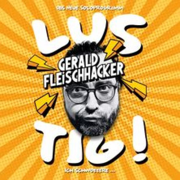 Das Cover von Gerald Fleischhackers Soloprogramm „Lustig!“ mit seinem Gesicht im Zentrum.