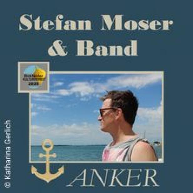 Das Cover zeigt Stefan Moser & Band vor einem Meer mit blauem Himmel und dem Titel „Anker“.