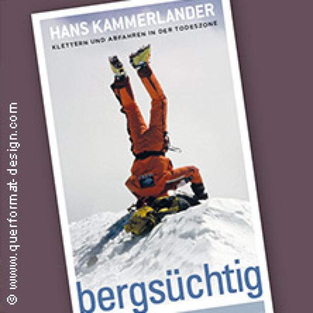 Das Buchcover von „bergsüchtig“ mit Hans Kammerlander, der auf einem Gipfel einen Kopfstand macht.