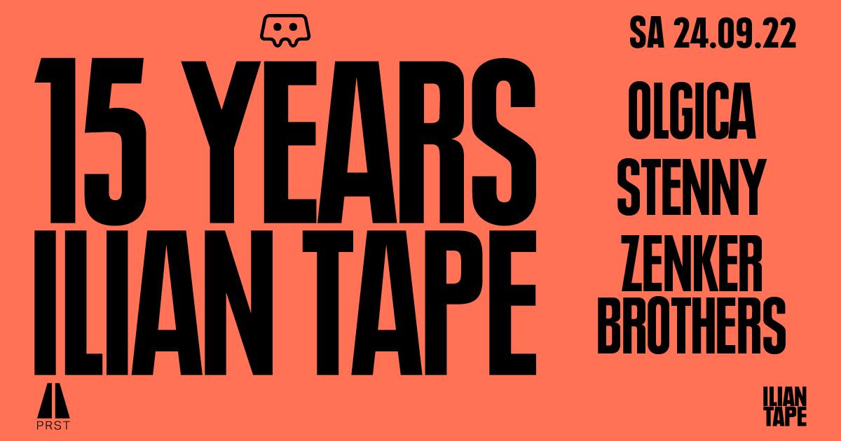 15 YEARS ILIAN TAPE w/ Stenny, Zenker Brothers & Olgica